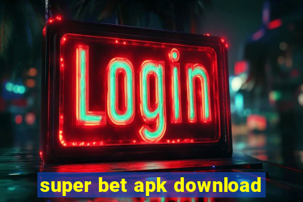 super bet apk download