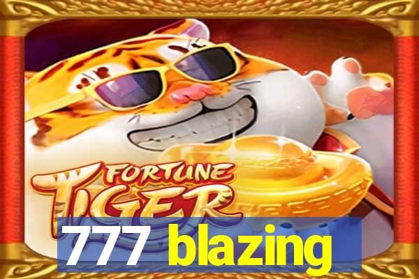 777 blazing