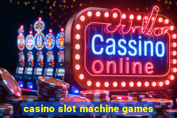 casino slot machine games