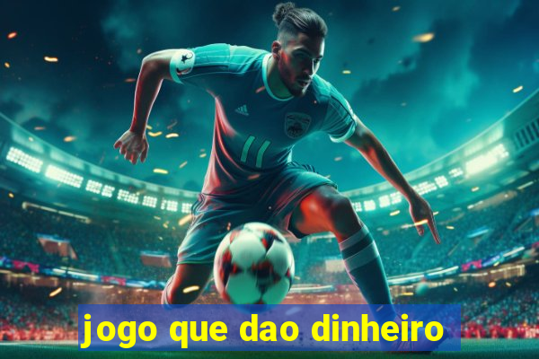 jogo que dao dinheiro