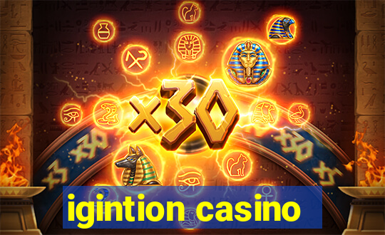 igintion casino