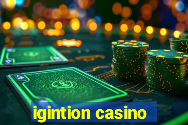 igintion casino