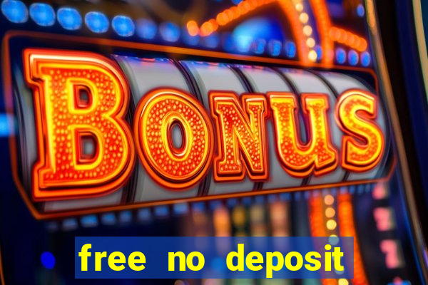 free no deposit bonuses casino