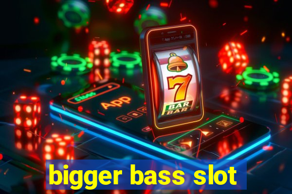 bigger bass slot