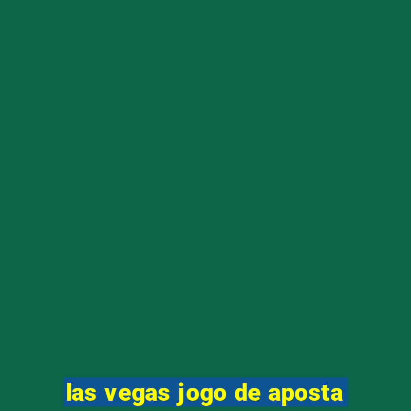 las vegas jogo de aposta