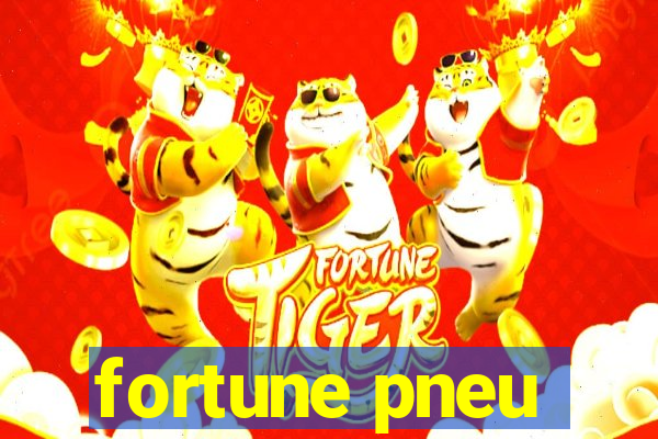 fortune pneu