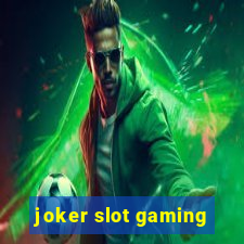 joker slot gaming