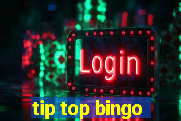 tip top bingo