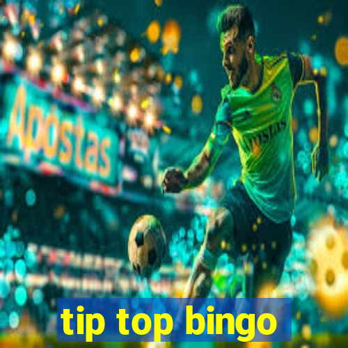 tip top bingo