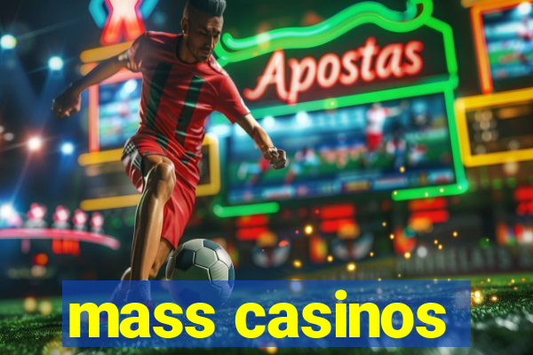 mass casinos