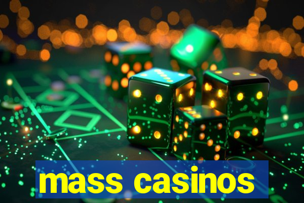 mass casinos