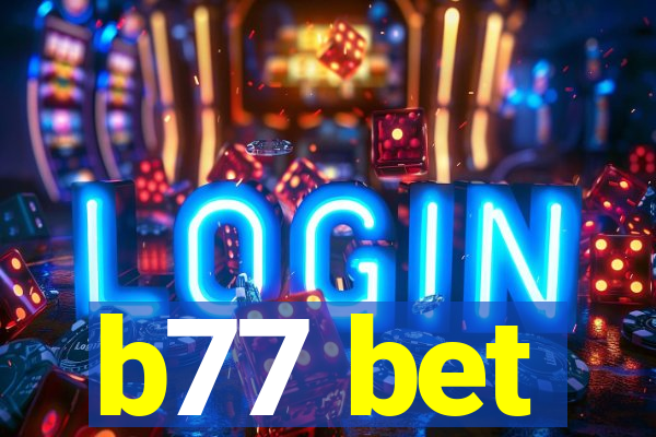 b77 bet