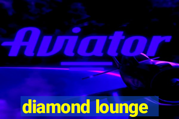 diamond lounge