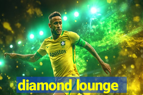 diamond lounge