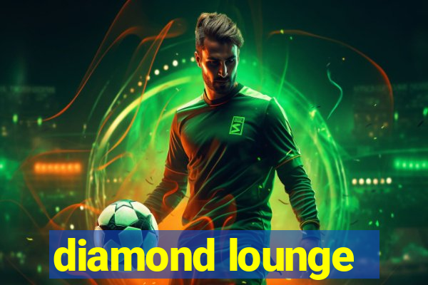 diamond lounge