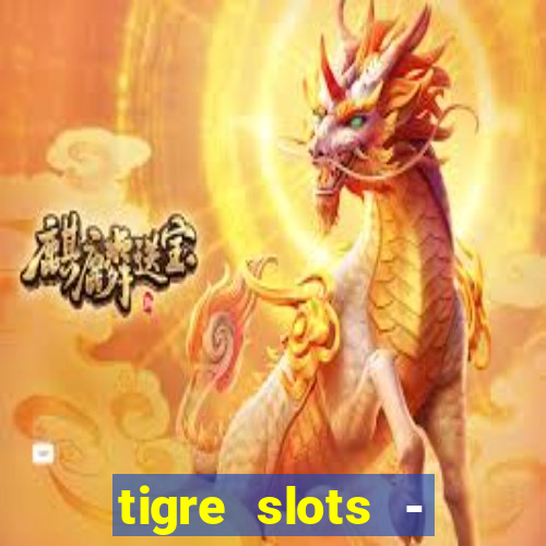 tigre slots - sortudo link