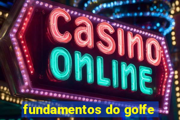 fundamentos do golfe