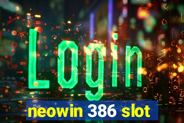 neowin 386 slot