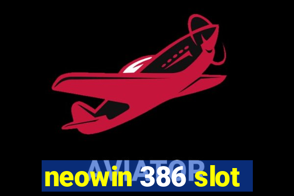 neowin 386 slot