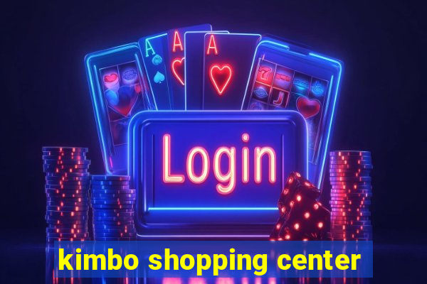 kimbo shopping center