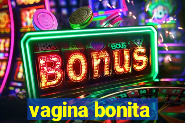 vagina bonita