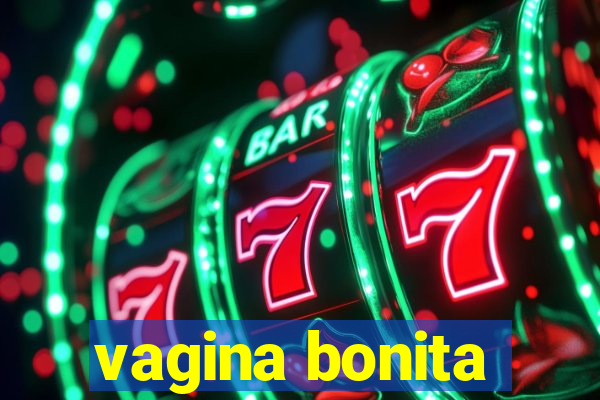 vagina bonita