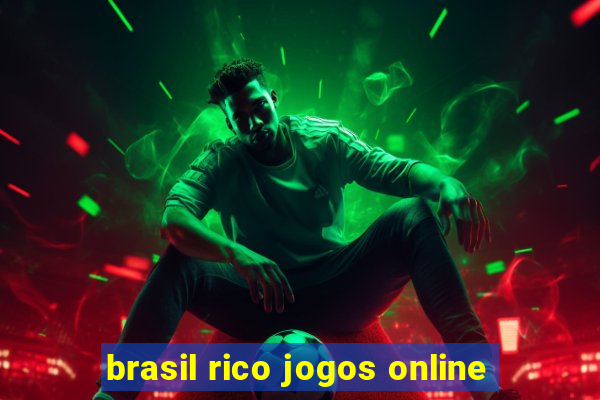 brasil rico jogos online