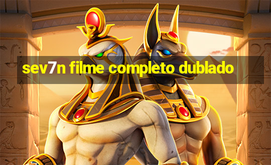 sev7n filme completo dublado