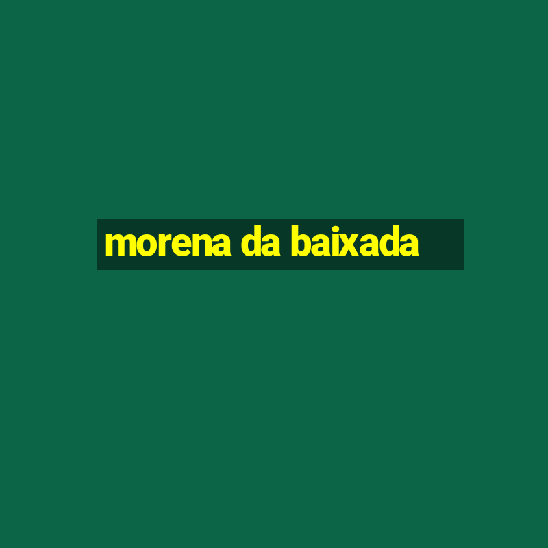 morena da baixada