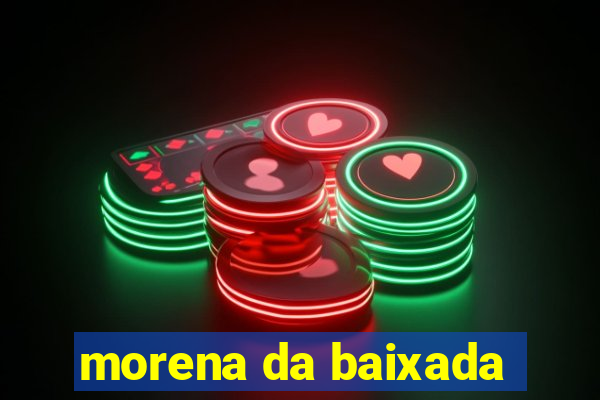 morena da baixada