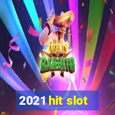 2021 hit slot