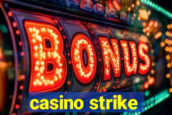 casino strike