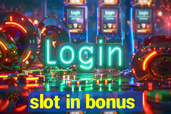 slot in bonus