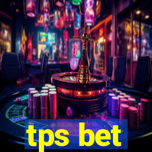 tps bet