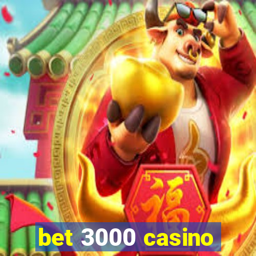 bet 3000 casino