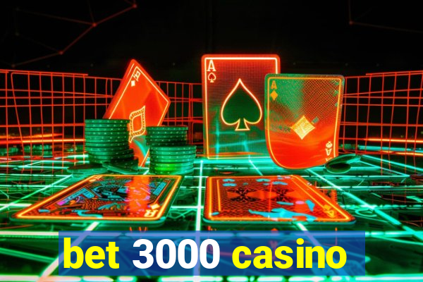 bet 3000 casino