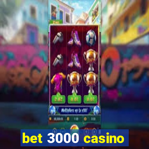 bet 3000 casino