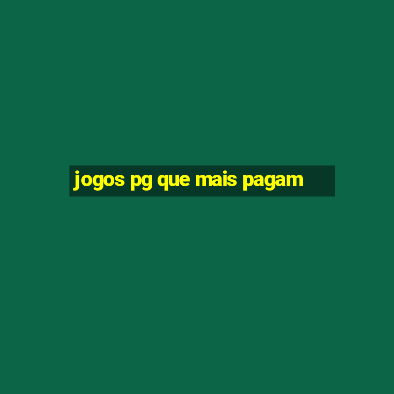 jogos pg que mais pagam