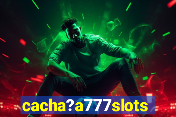 cacha?a777slots