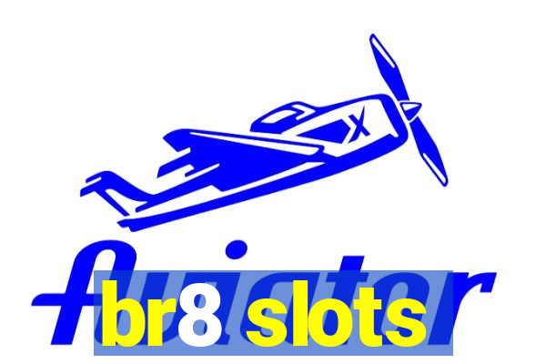 br8 slots