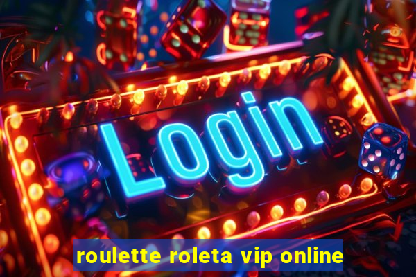 roulette roleta vip online