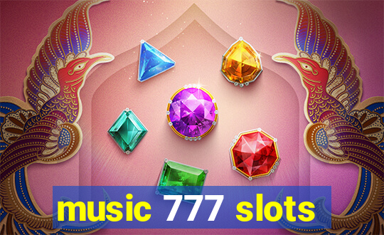 music 777 slots