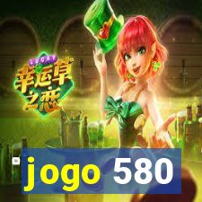 jogo 580