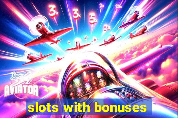 slots with bonuses