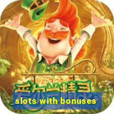 slots with bonuses