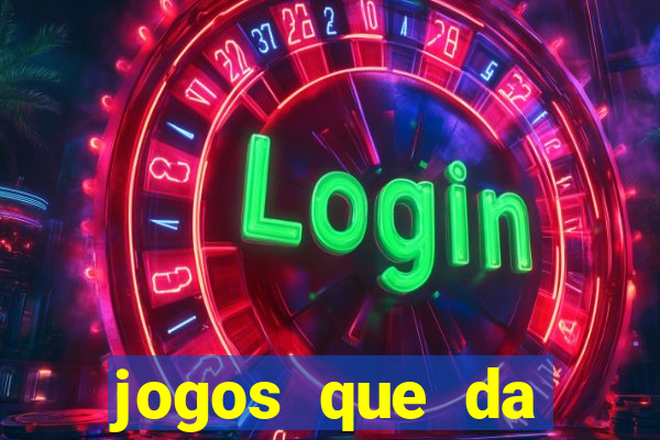 jogos que da dinheiro de vdd