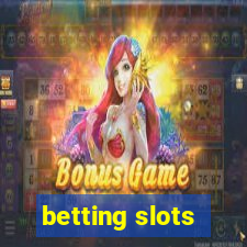 betting slots