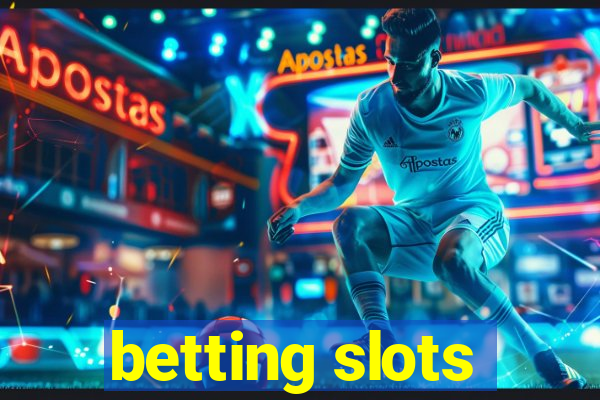 betting slots