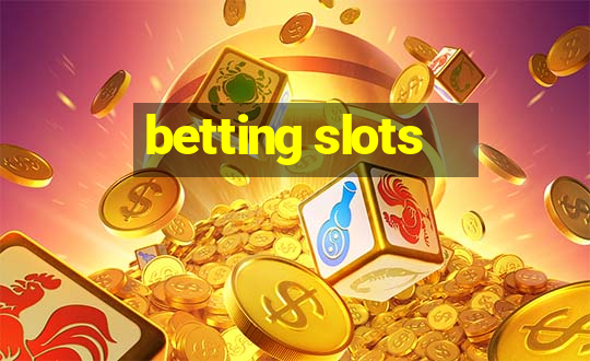 betting slots