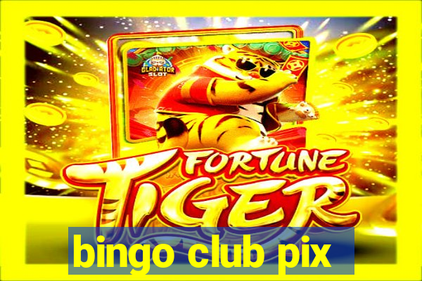 bingo club pix